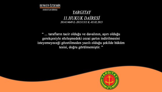 Tacirlerin Cezai Şartın Aşırı Olduğundan Bahisle İndirilmesini İsteyemeyeceği
